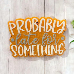 Freshie- Late For Something